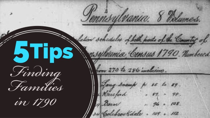 5 Tips for Finding Families in the 1790 US Census